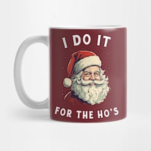 I Do It For The Ho's Mug